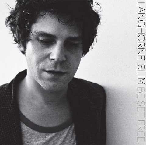 LANGHORNE SLIM - BE SET FREE