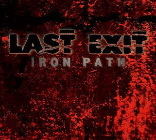 LAST EXIT - IRON PATH