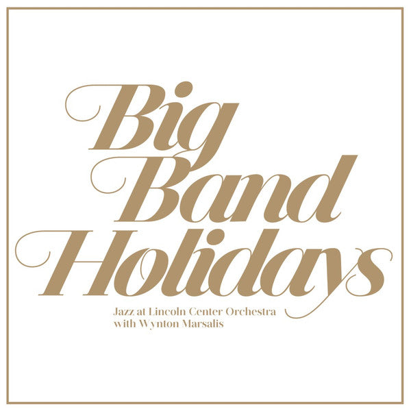 JAZZ AT LINCOLN CENTER ORCHESTRA W/ WYNTON MARSALIS - BIG BAND HOLIDAYS (2LP)