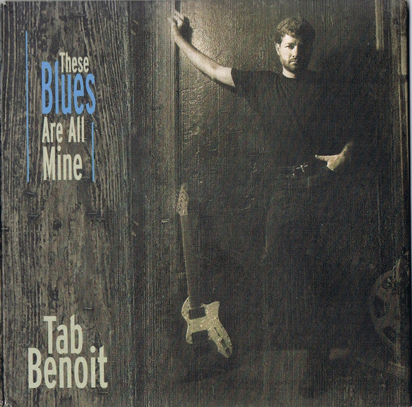 BENOIT,TAB - THESE BLUES ARE ALL MINE