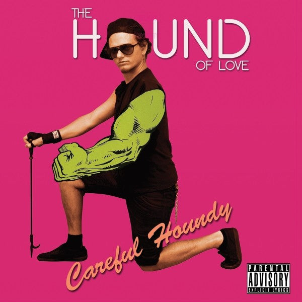HOUND OF LOVE - CAREFUL HOUNDY