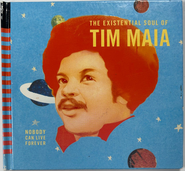 MAIA,TIM - NOBODY CAN LIVE FOREVER: EXISTENTIAL SOUL OF TIM MAIA