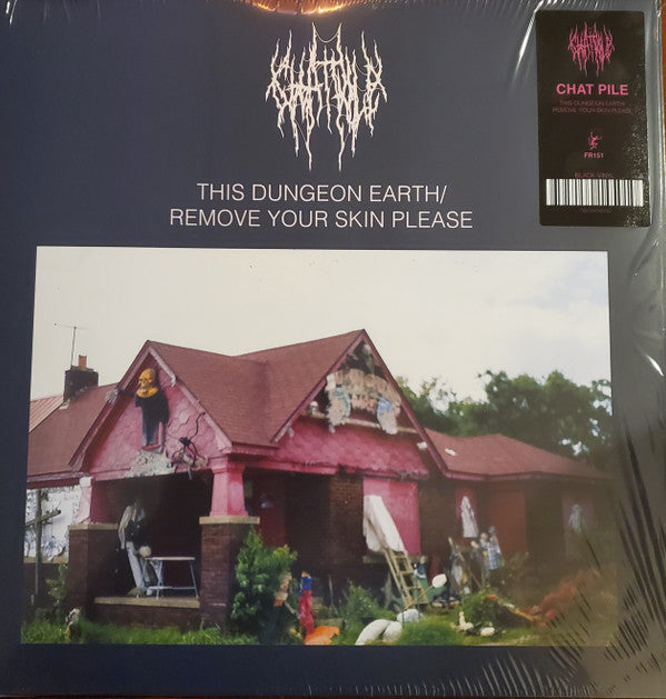 CHAT PILE - THIS DUNGEON EARTH/REMOVE YOUR SKIN PLEASE