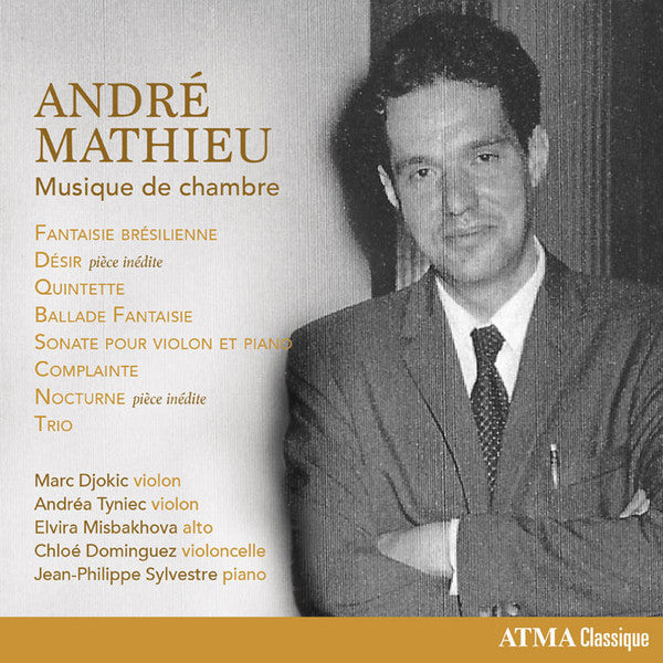 TYNIEC,ANDREA; MARC DJOKIC; ELVIRA MISBAKHOVA; CHLOE DOMINGUEZ; JEAN-PHILIPPE SYLVESTRE - MATHIEU: MUSIQUE DE CHAMBRE