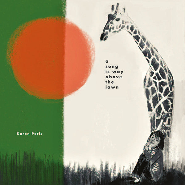 PERIS,KAREN - SONG IS WAY ABOVE THE LAWN