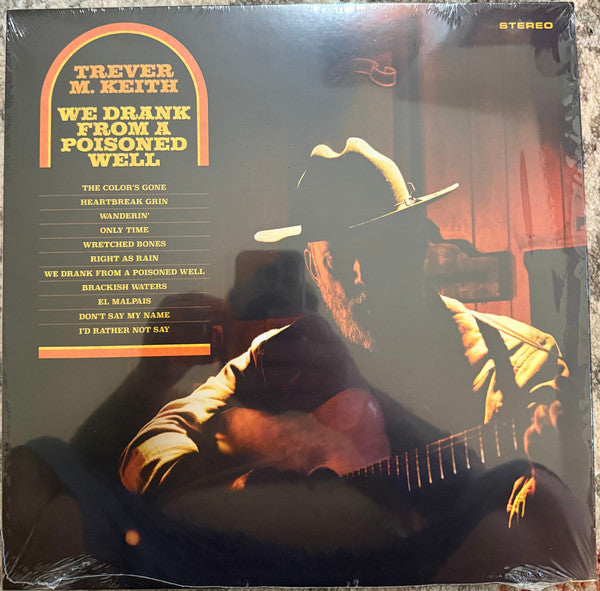 KEITH,TREVER M. - WE DRANK FROM A POISONED WELL (COLOR VINYL)