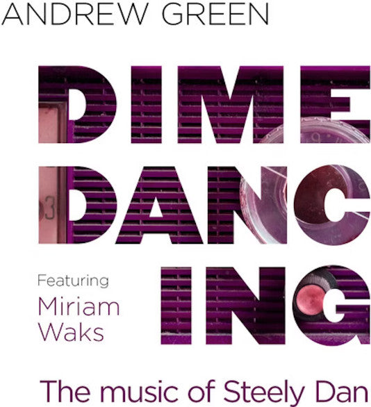 GREEN,ANDREW - DIME DANCING: THE MUSIC OF STEELY DAN