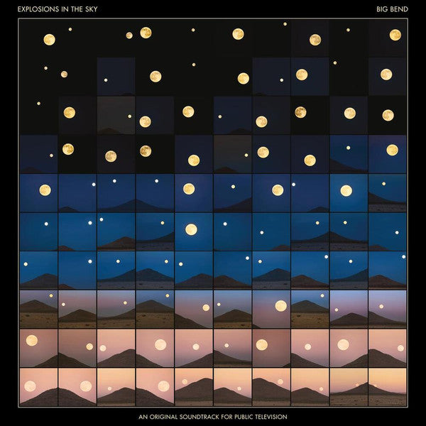 EXPLOSIONS IN THE SKY - BIG BEND (AN ORIGINAL SOUNDTRACK FOR PUBLIC TELEVISION)