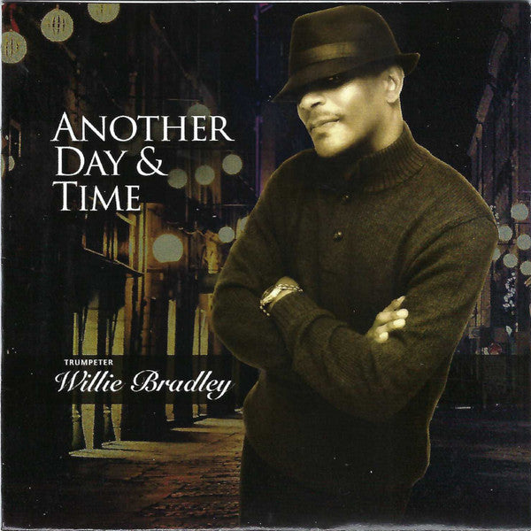 BRADLEY,WILLIE - ANOTHER DAY & TIME