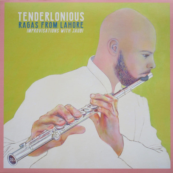 TENDERLONIOUS - RAGAS FROM LAHORE - IMPROVISATIONS WITH JAUBI