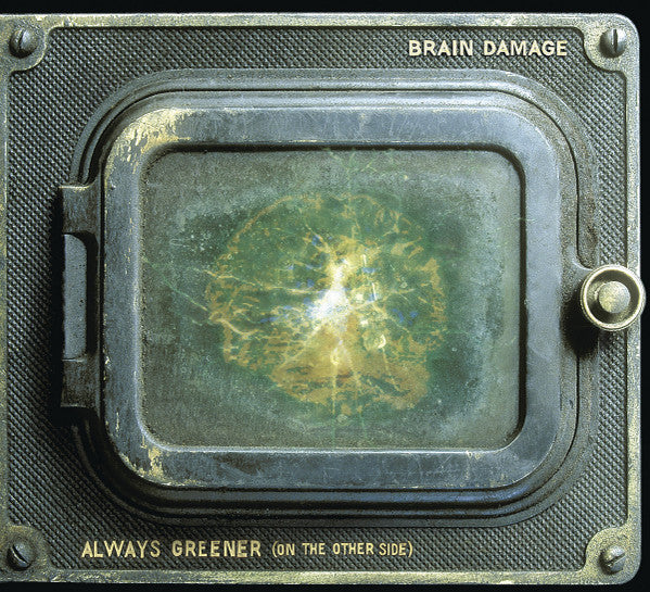BRAIN DAMAGE - ALWAYS GREENER ON THE OTHER SIDE