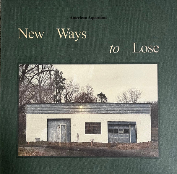 AMERICAN AQUARIUM - NEW WAYS TO LOSE