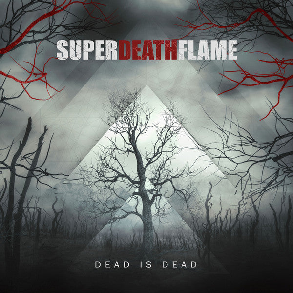 SUPERDEATHFLAME - DEAD IS DEAD (LTD)