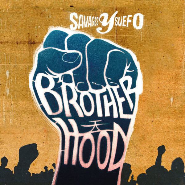 SAVAGES Y SUEFO - BROTHERHOOD