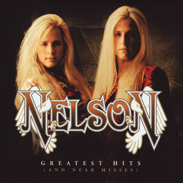 NELSON - GREATEST HITS (& NEAR MISSES)