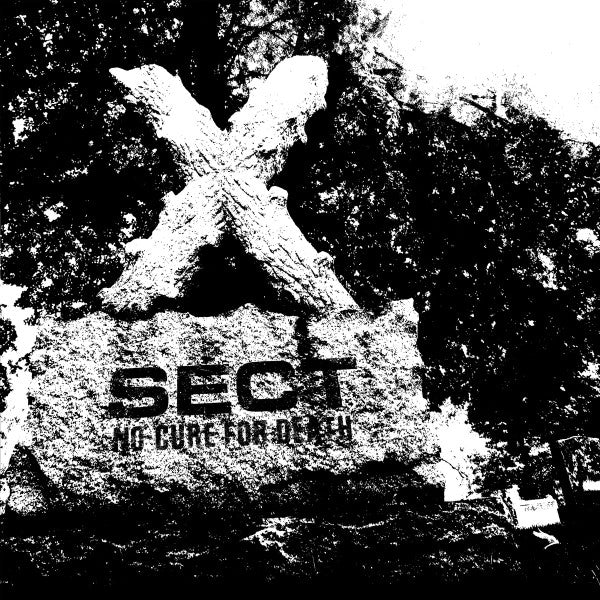 SECT - NO CURE FOR DEATH