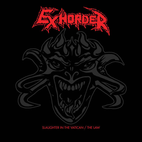 EXHORDER - SLAUGHTER IN THE VATICAN / THE LAW (2CD EDITION)