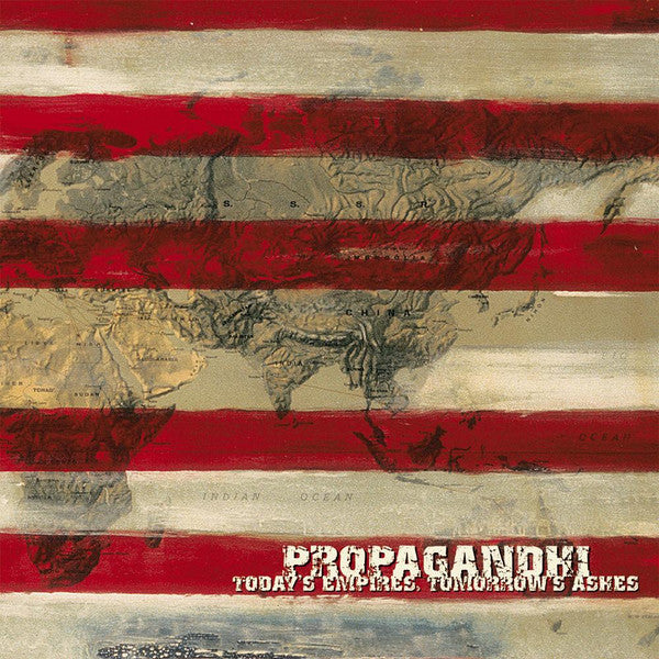 PROPAGANDHI - TODAY'S EMPIRES, TOMORROW'S ASHES (REISSUE)