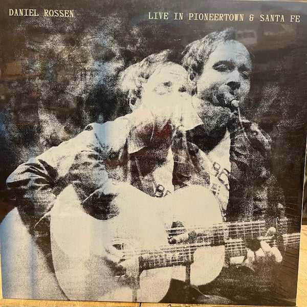 ROSSEN,DANIEL - LIVE IN PIONEERTOWN & SANTA FE