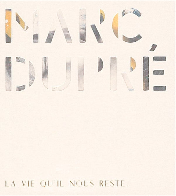 DUPRÉ,MARC - LA VIE QU'IL NOUS RESTE