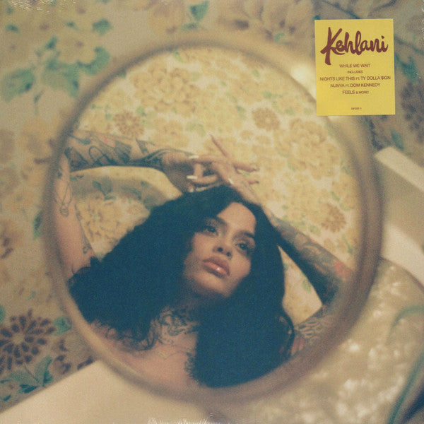 KEHLANI - WHILE WE WAIT