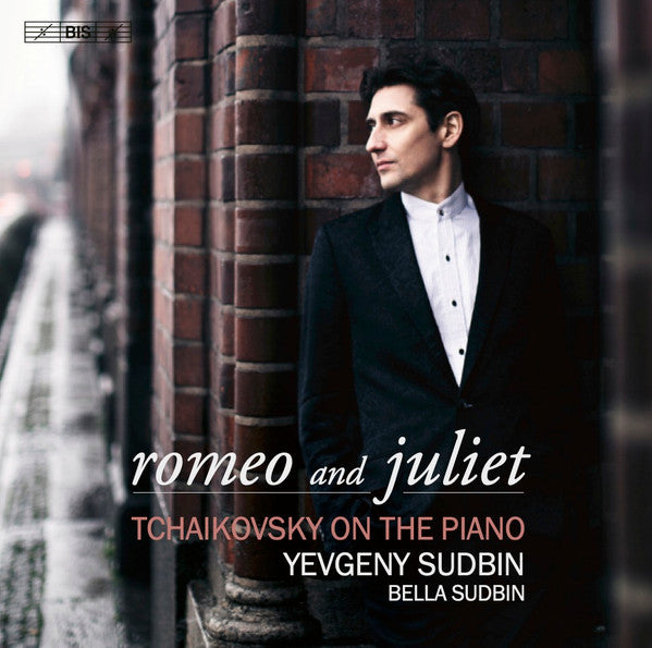 SUDBIN,YEVGENY; BELLA SUDBIN - ROMEO & JULIET - TCHAIKOVSKY ON THE PIANO