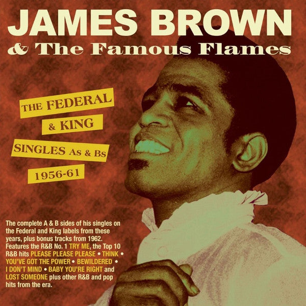 BROWN,JAMES & FAMOUS FLAMES - FEDERAL & KING SINGLES AS & BS 1956-61