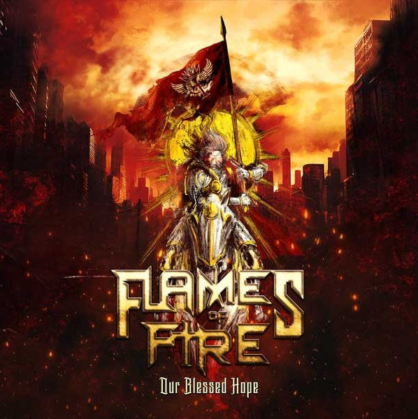 FLAMES OF FIRE - OUR BLESSED HOPE