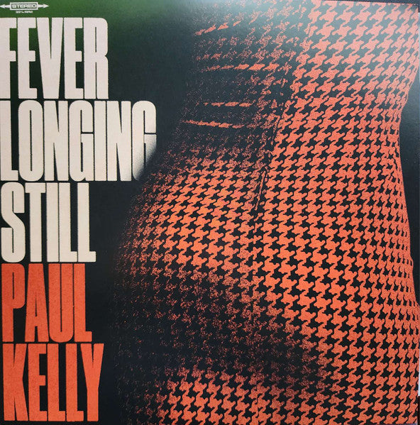 KELLY,PAUL - FEVER LONGING STILL