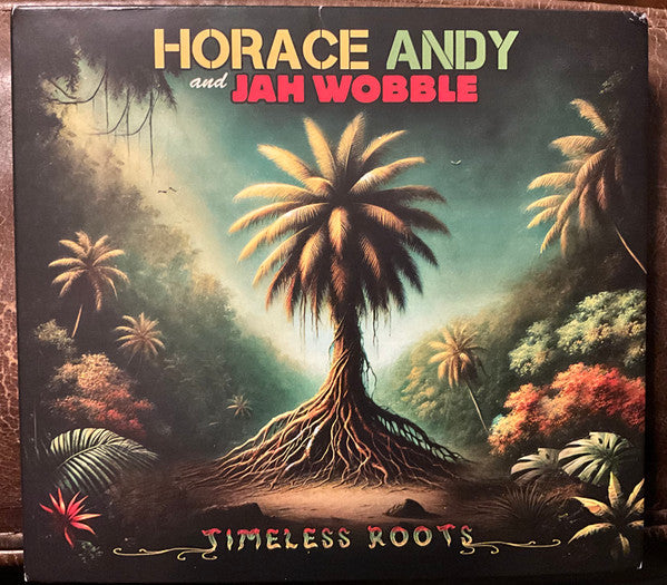 ANDY,HORACE; JAH WOBBLE - TIMELESS ROOTS (DIGIPAK)