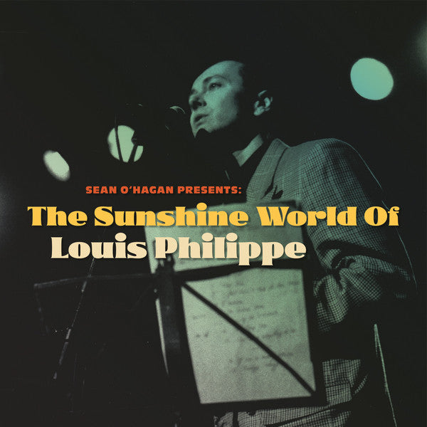 PHILIPPE,LOUIS - SEAN O'HAGAN PRESENTS: THE SUNSHINE WORLD OF LOUIS PHILIPPE