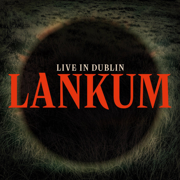 LANKUM - LIVE IN DUBLIN