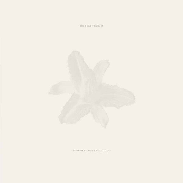 DEAD TONGUES - BODY OF LIGHT / I AM A CLOUD (2CD)