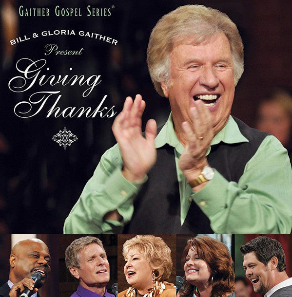 GAITHER BILL & GLORIA - GIVING THANKS