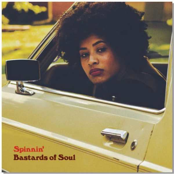 BASTARDS OF SOUL - SPINNIN