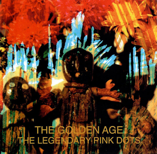 LEGENDARY PINK DOTS - GOLDEN AGE