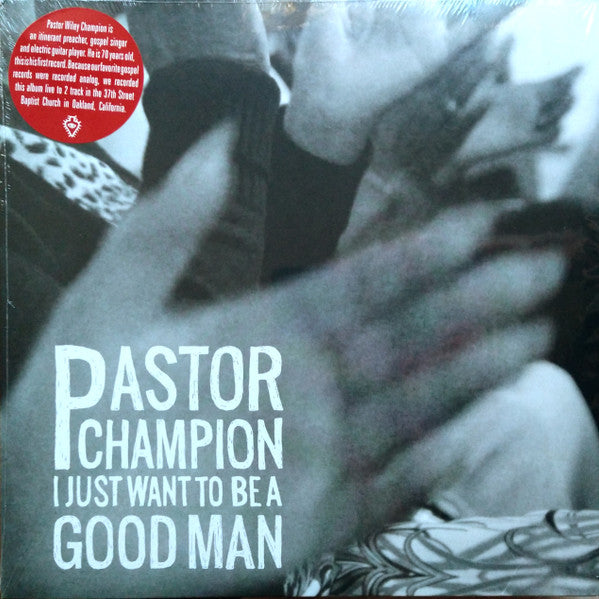 PASTOR CHAMPION - I JUST WANT TO BE A GOOD MAN