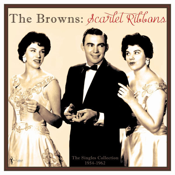 BROWNS - SCARLET RIBBONS: THE SINGLES COLLECTION 1954-62