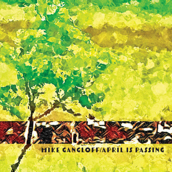 GANGLOFF,MIKE - APRIL IS PASSING
