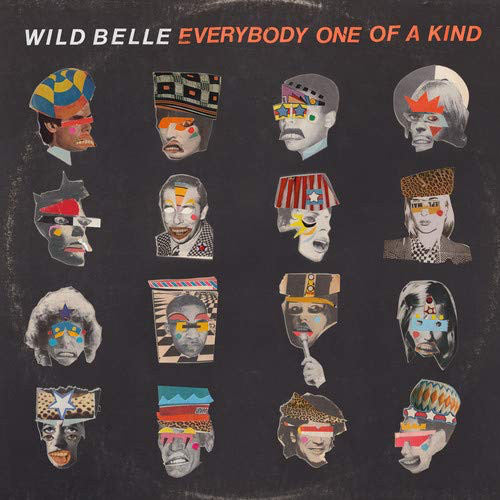 WILD BELLE - EVERYBODY ONE OF A KIND
