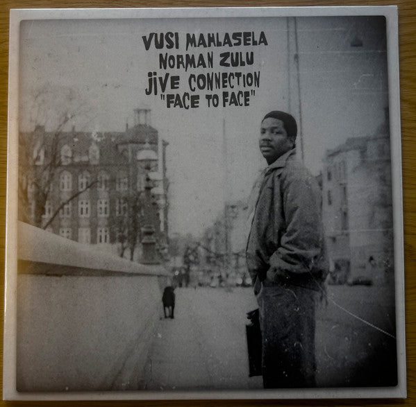 MAHLASELA, VUSI, NORMAN ZULU  & JIVE CONNECTION - FACE TO FACE