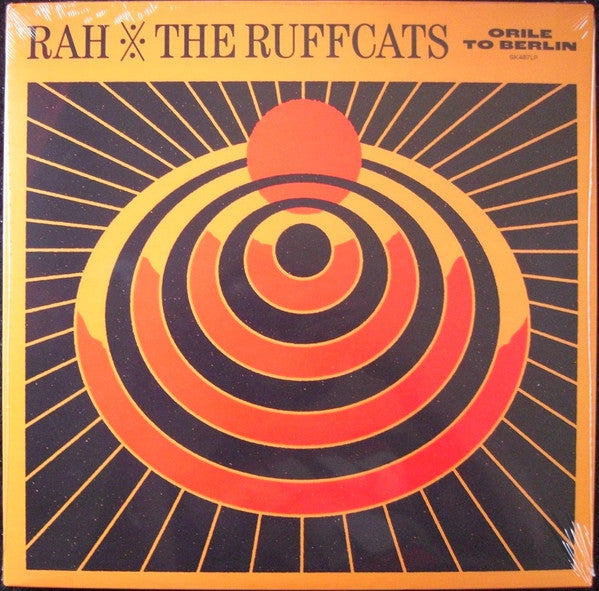 RAH & THE RUFFCATS - ORILE TO BERLIN (ORANGE VINYL)