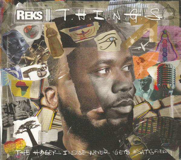 REKS - T.H.I.N.G.S. (THE HUNGER INSIDER NEVER GETS SATISFIED)