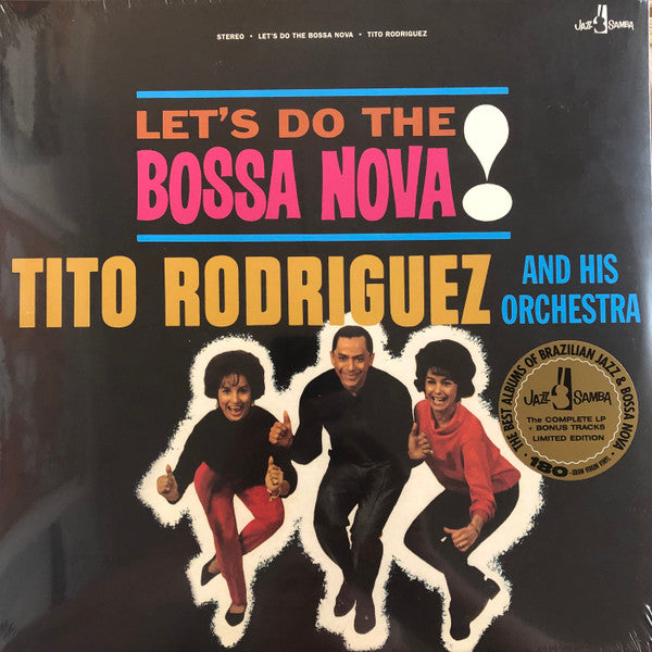 RODRIGUEZ,TITO & HIS ORCHESTRA - LETS DO THE BOSSA NOVA! (LIMITED EDITION)
