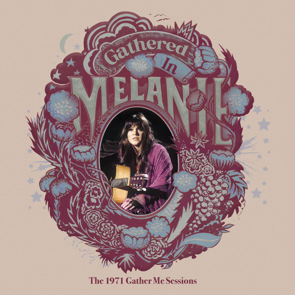 MELANIE - GATHERED IN: THE 1971 GATHER ME SESSIONS