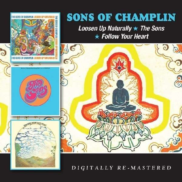 SONS OF CHAMPLIN - LOOSEN UP NATURALLY / SONS / FOLLOW YOUR HEART (REMASTERED)