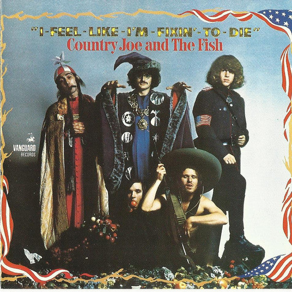 COUNTRY JOE & THE FISH - I FEEL LIKE I'M FIXIN TO DIE