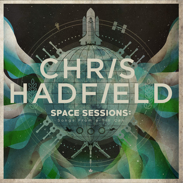 HADFIELD,CHRIS - SPACE SESSIONS – SONGS FROM A TIN CAN
