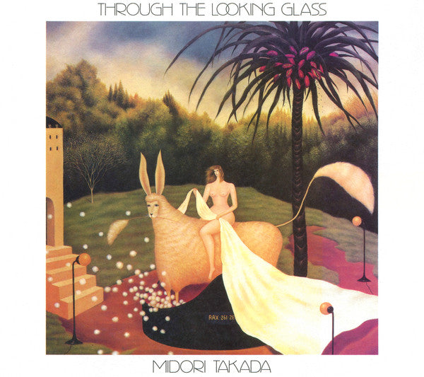 TAKADA,MIDORI - THROUGH THE LOOKING GLASS