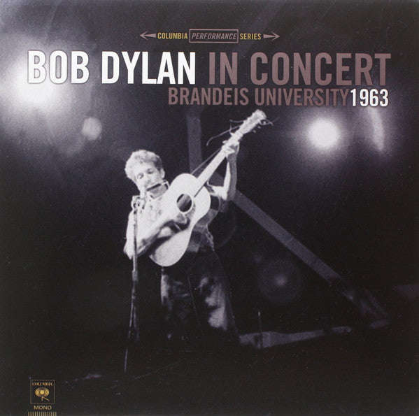 DYLAN,BOB - IN CONCERT: BRANDEIS UNIVERSITY 1963 (180G)